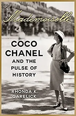 Mademoiselle : Coco Chanel And The Pulse Of History Rhonda K. Gar • $8.71