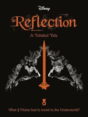 MULAN: Reflection (Twisted Tales 416 Disney) By Elizabeth Lim • £2.51