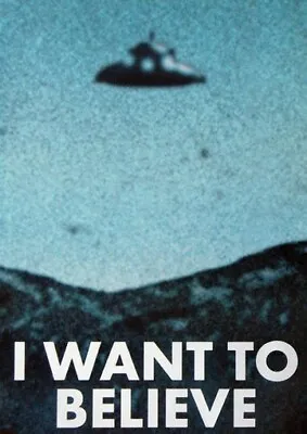 I WANT TO BELIEVE POSTER X Files UFO NEW RARE HOT 1 - PRINT IMAGE PHOTO • $14.18