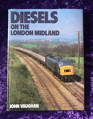 Diesels On The London Midland - John Vaughan - 1981 - Ian Allen Ltd - Hb • £8