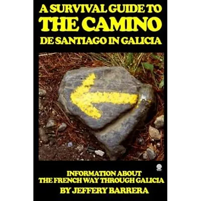 A Survival Guide To The Camino De Santiago In Galicia:  - Paperback NEW Barrera • £11.94