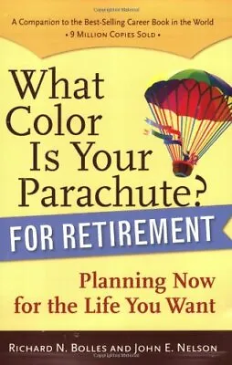 £3.21 • Buy What Color Is Your Parachute? For Retirement: Planning Now For T