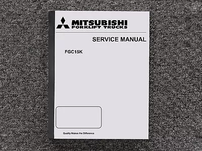 Mitsubishi Forklift FGC15K Repair Service Shop Manual • $279.30