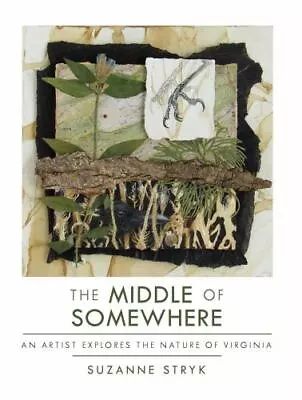 The Middle Of Somewhere: An Artist Explores The Nature Of Virginia • $7.80