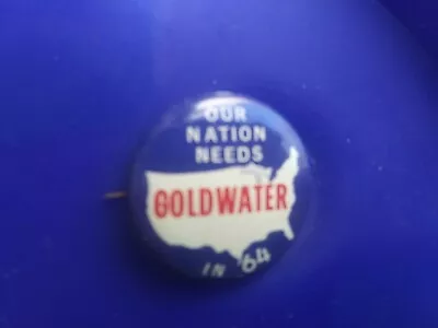  Barry Goldwater Pin Back Campaign Button Our Nation Needs In '64 1964 • $7.99