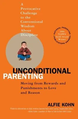 Unconditional Parenting Moving From Rewards And Punishments To ... 9780743487481 • £17