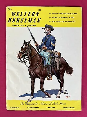 March 1963 V28 #3 WESTERN HORSEMAN Magazine Western Cowboy Country Rodeo Cavalry • $4.95