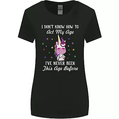 How To Act My Age Funny Unicorn Birthday Womens Wider Cut T-Shirt • £9.99