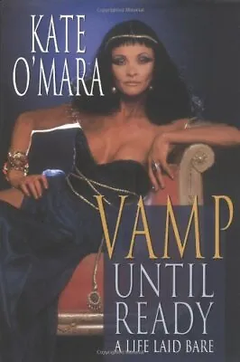 Kate O'Mara: Vamp Until Ready: An Autobiography By O'Mara Kate Hardback Book • £6.49