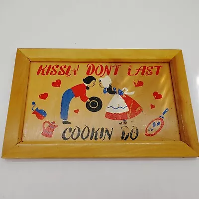 Vintage Kissin Don't Last Cookin Do Rectangular Wall Hanging Wood Plaque Sign • $9.74