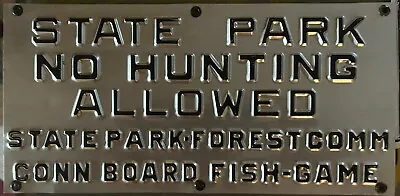 Vintage Metal Sign No Hunting - Connecticut State Park - Fish -Game - 6”x12” • $18