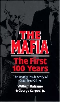 £3.48 • Buy The Mafia: The First 100 Years By William Balsamo, George Carpo .9780753500941
