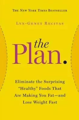 The Plan: Eliminate The Surprising Healthy Foods That Are Making You Fa - GOOD • $3.86