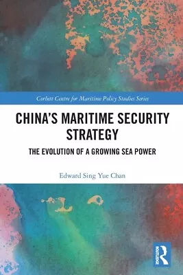 China's Maritime Security Strategy: The Evolution Of A Growing Sea Power • $56.48