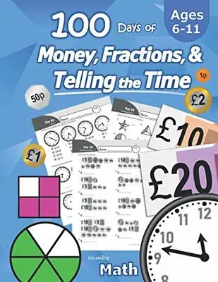 100 Days Of Money Fractions & Telling The Time: Maths Workbook (With Answer  • £6.39