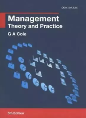 Management: Theory And Practice By G.A. Cole. 9780826453914 • £3.48