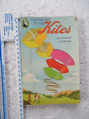 £1.45 • Buy Making And Flying Kites - Lloyd, Mitchell And Thomas - 1977 - Paperback - Used