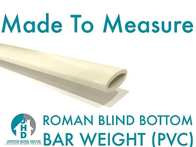 £8.99 • Buy **MADE TO MEASURE** ROMAN BLIND BOTTOM BAR ROD WEIGHT Hollow Oval Pvc Slat!