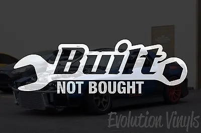 Built Not Bought Sticker Decal V2 - JDM Lowered Stance Low Drift Slammed Turbo • $6.99