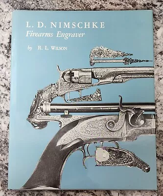 L.D. Nimschke Firearms Engraver By R.L.Wilson ● Beautiful & Rare Large Format • $169.95