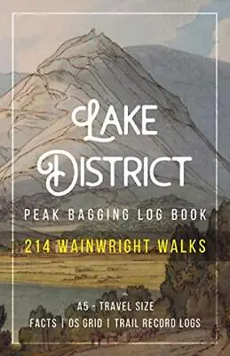 Lake District Peak Bagging Log Book For Fell Walkers Journal To Record All 21... • £10.81