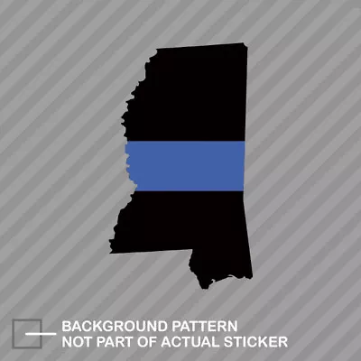 Mississippi State Shaped The Thin Blue Line Sticker Decal Vinyl Police Support • $21.96