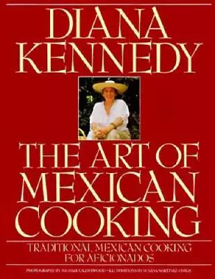 The Art Of Mexican Cooking - Hardcover By Kennedy Diana - GOOD • $6.87