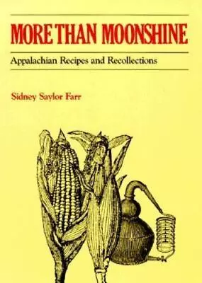 More Than Moonshine: Appalachian Recipes And Recollections Farr Sidney Saylor  • $18.95