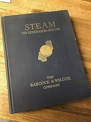 STEAM Its Generation And Use The Babcock & Wilcox Co. 1963 HB    • $18