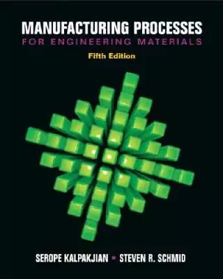 Manufacturing Processes For Engineering Materials (5th Edition) - GOOD • $30.17