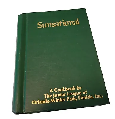 Vtg 80's Sunsational Junior League Cookbook Orlando Winter Park FL 1982 Hardback • $8