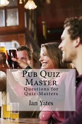 Pub Quiz Master - Books 1 2 & 3: Questions For Quiz-Masters: V... By Yates Ian • £3.49