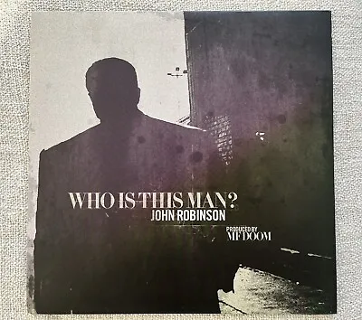 John Robinson Who Is This Man? - Produced By MF DOOM (Madvillain King Geedorah) • £79.99