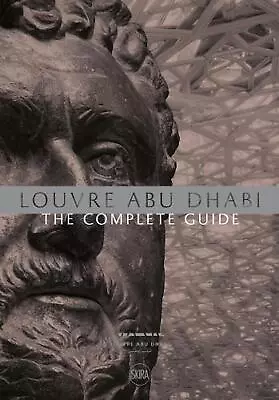 Louvre Abu Dhabi: The Complete Guide. Arabic Edition By Giampiero Bosoni (Arabic • $51.22