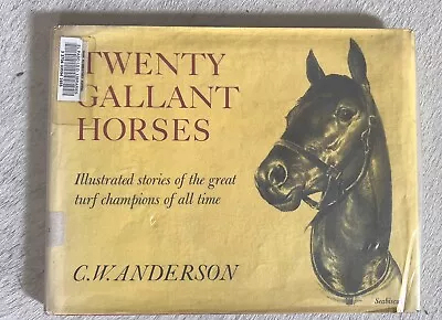 Twenty Gallant Horses Illustrated Stories Of The Great Turf Champions Of All Tim • $45