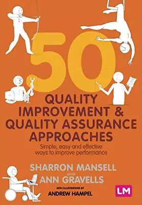 50 Quality Improvement And Quality Assurance Approaches: Simple Easy And Effecti • £22.25