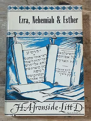 H.A. Ironside:  Notes On The Books Of Ezra Nehemiah & Esther; 1979 HC W/DJ • $19.99