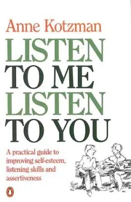 Listen To Me Listen To You;a Practical Guide To Improving Self-Esteemlistening • £29