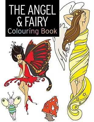 The Angel & Fairy Colouring Book: Large And Small Projects To En • £2.81