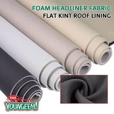 Flat Headliner Fabric Foam Backing Upholstery Material Soften Car Interior Trims • $17.99