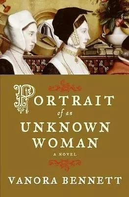 Portrait Of An Unknown Woman By Vanora Bennett (2007 Hardcover) • $5