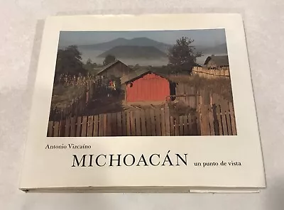 Michoacan. Un Punto De Vista - First Edition By Antonio Vizcaino Hc Dj Rare Vtg • $79.99