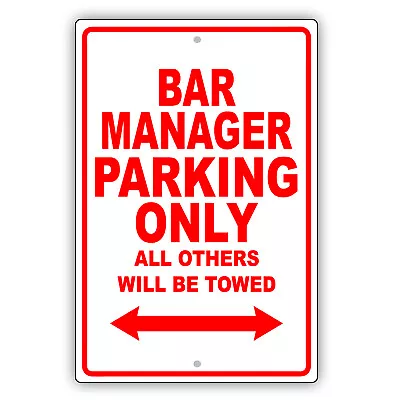 Bar Manager Parking Only Gift Decor Novelty Garage Aluminum Metal Sign • $12.99