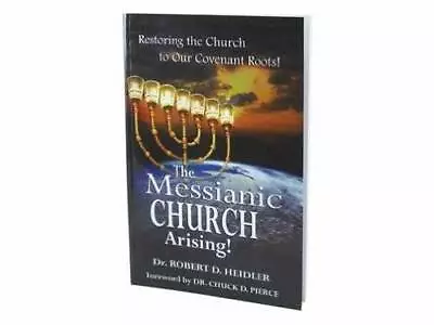 The Messianic Church Arising!: Restoring The Church To Our Covenant Roots - GOOD • $9.84