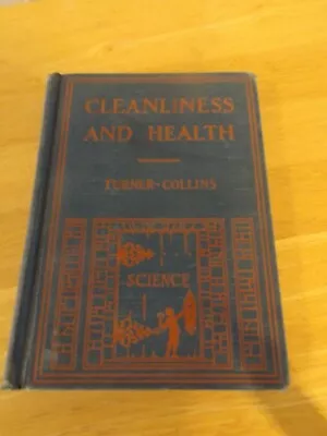 Vtg 1926 Cleanliness AND HEALTH Science Elementary BOOK By C E Turner • $7.99