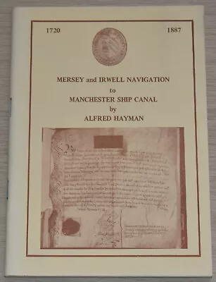 MERSEY AND IRWELL NAVIGATION HISTORY Rivers Manchester Ship Canal Boats Barges • £19.99