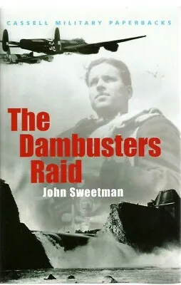 The Dambusters Raid - John Sweetman...2004 Cassell Military Paperbacks VG... • £3.89