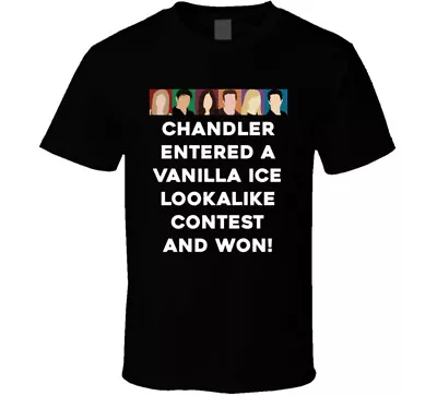 Chandler Entered A Vanilla Ice Lookalike Contest And Won! Friends Face Tv Fan T  • $14.99