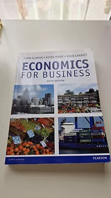 John Sloman Kevin Hinde Dean Garratt - ECONOMICS FOR BUSINESS 6TH ED • £24.99