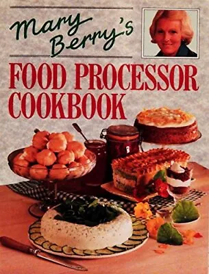Mary Berry's Food Processor Cookbook By Berry Mary Hardback Book The Cheap Fast • £3.72